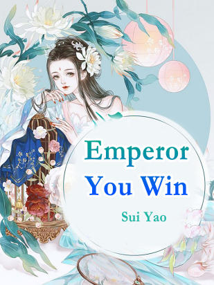 Emperor, You Win
